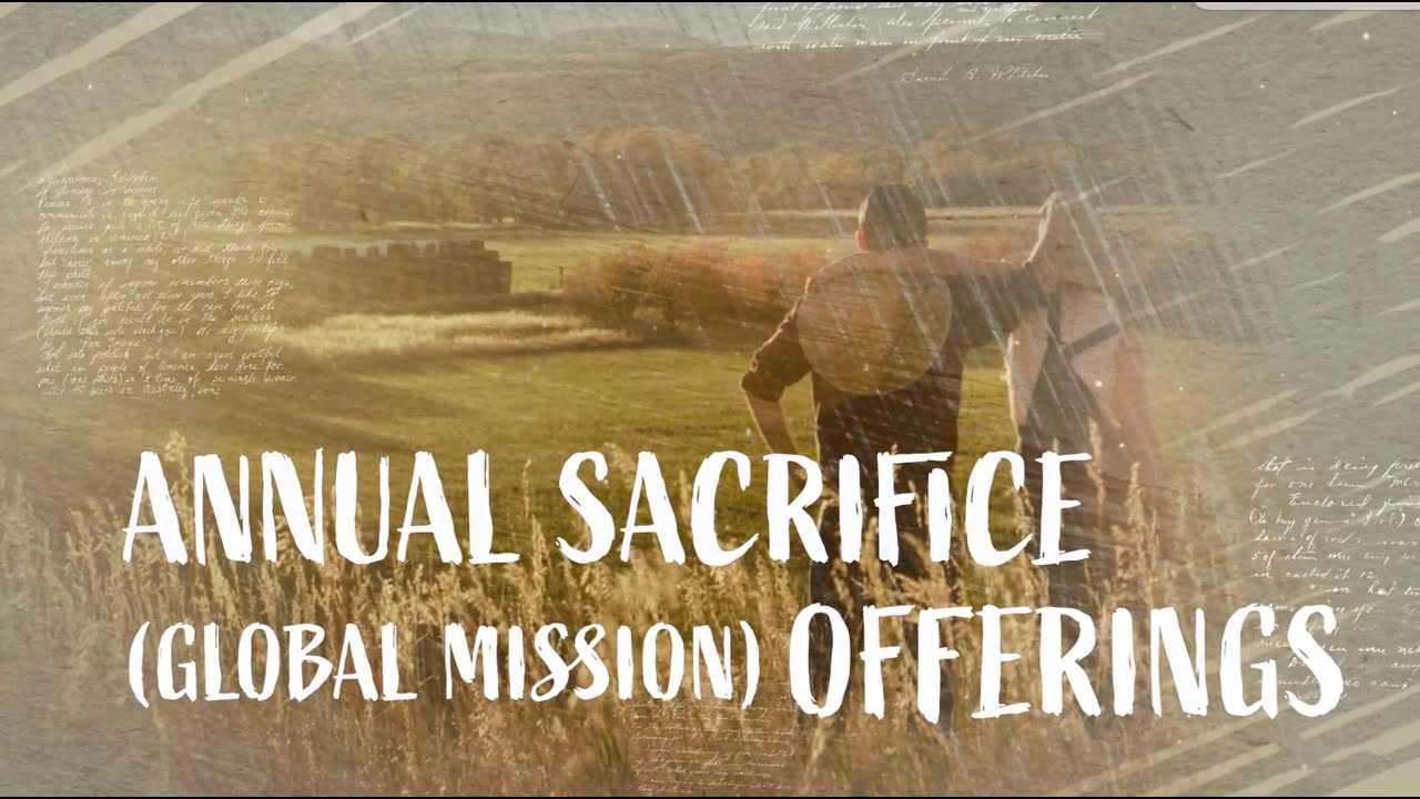 46 Annual Sacrifice (Global Mission) Offering YouTube