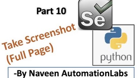 How to take Screenshot (Full Page) in Selenium Python - Part 10