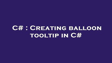 C# : Creating balloon tooltip in C#