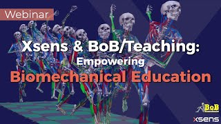 Xsens & BoB/Teaching: Empowering Biomechanical Education