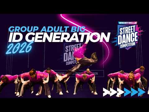 ID Generation | Group Big Adult | Whogotskillz Street Dance Competition 2026