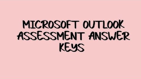NAAN MUDHALVAN MICROSOFT OUTLOOK ASSESSMENT ANSWER KEYS