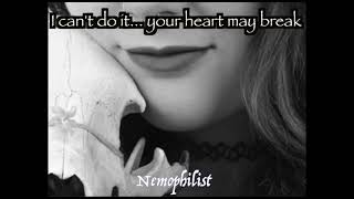 Nemophilist - I Cant Do It... Your Heart May Break