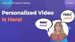 Personalized Video by HeyGen is Here!