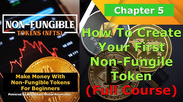 Chapter 5: How To Create Your First NFT (Full Course 2)