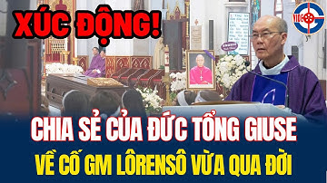 Tin mới! Xúc động Chia sẻ về Cố GM Lôrensô vừa qua đời - Xin Hiệp Ý Cầu Nguyện!