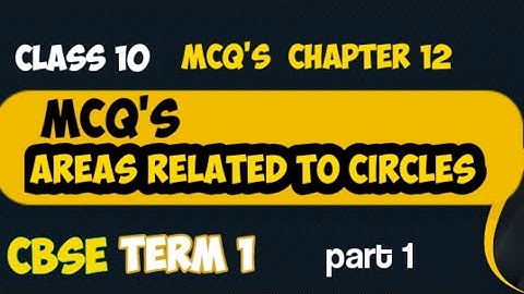 MCQ chapter 12 class 10 maths || mcqs Areas related to circle class 10 || part 1|| term 1 MCQ maths