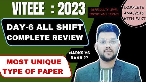 VITEEE 2023 Day 6 all shift Complete review ✅ | Subject wise difficulty level #cutoff #viteee2023