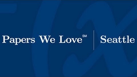 Paper We Love @ Seattle 2021-07-02: Metastable Failures in Distributed Systems with David Murray