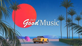 Just Good Music 24/7 ● Best Remixes Of Popular Songs Summer Hits 2022🎧