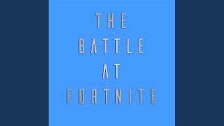 The Battle at Fortnite