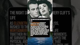 The Night She Saved Montgomery Clift’s Life 💔