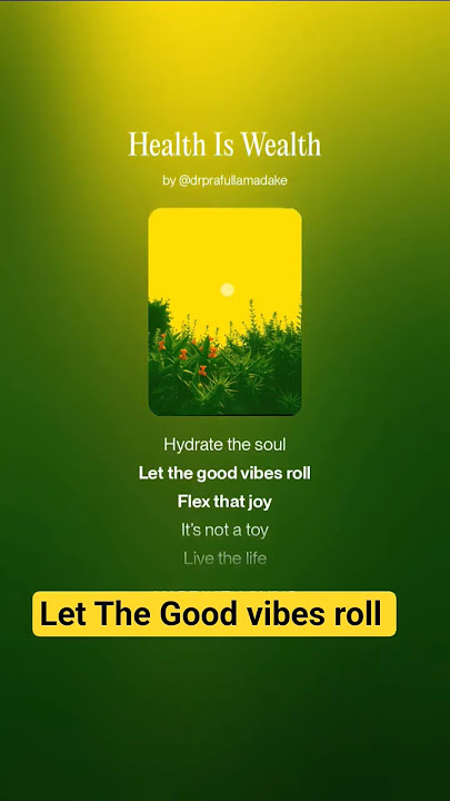 Let The Good vibes roll