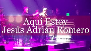 Aqui estoy - Con Letra  - Jesús Adrián Romero - Concierto Miami