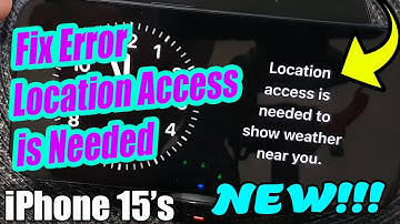 Easy Fix Error Location Access is Needed to Show Weather Near You In Standby - iPhone 15 iOS 17
