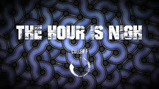 The Hour is Nigh - An Original