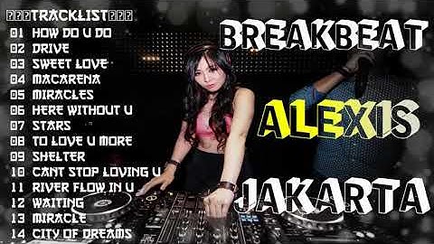 DJ BREAKBEAT 4PLAY 2018  ALEXIS JAKARTA