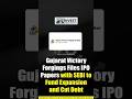 Gujarat Victory Forgings Files IPO Papers | Expansion & Debt Plan