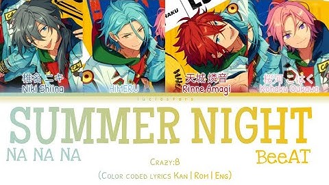 「 ES!! 」NA NA NA SUMMER NIGHT BeeAT - Crazy:B [KAN/ROM/ENG]