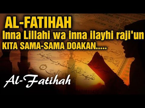 Inalilahi wainalilahi rojiun al fatihah