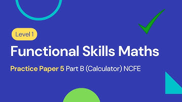 Level 1 Functional Skills Maths Practice Paper 5 Part B (Calculator) NCFE