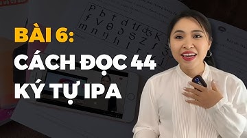 Bài 06: Cách đọc 44 ký tự IPA | Talk To Miss Lan