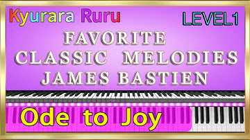 【 FAVORITE CLASSIC MELODIES Level 1 】Ode to Joy / P6 / JAMES BASTIEN
