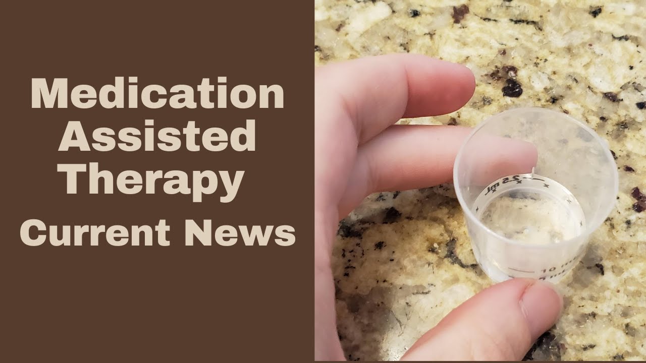 Medication Assisted Therapy Advances