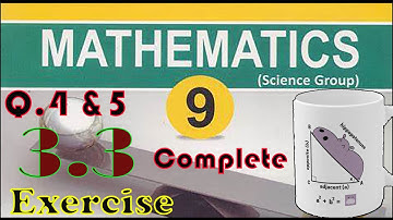 Science Group Mathematics Class 9 Unit 3, Exercise 3.3, Question 4 & 5 Complete
