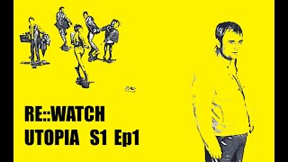 Rewatch Utopia S1 Ep1