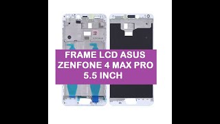Frame Dudukan LCD ASUS Zenfone  4 MAX PRO ZC554KL 5.5 inch