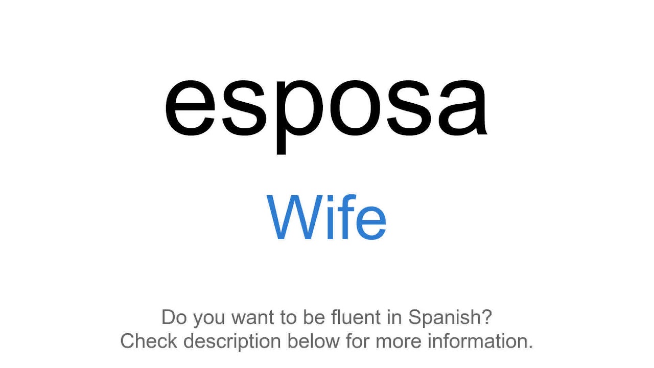 How To Say Wife In Spanish Esposa YouTube