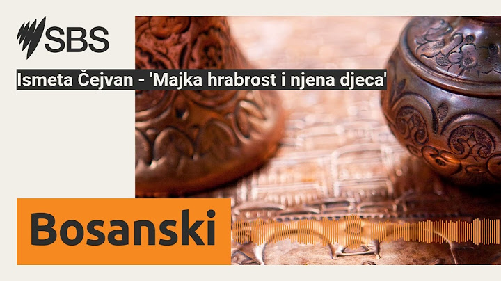 Ismeta Čejvan - 'Majka hrabrost i njena djeca' | SBS Bosnian - SBS na bosanskom jeziku