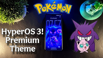 HyperOS 3! Pokémon Premium Theme For Any Xiaomi Device