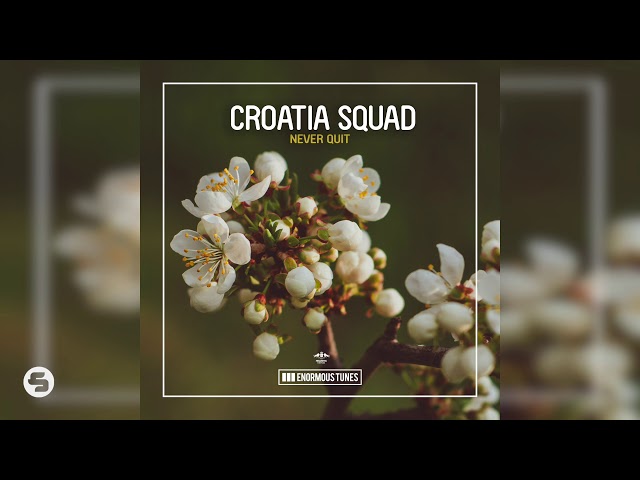 CROATIA SQUAD - Never Quit