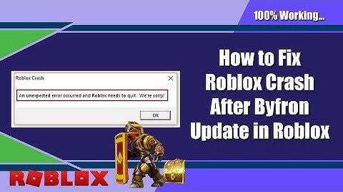 Fix Roblox Crash after Byfron Update ‘An unexpected error occurred and Roblox needs to quit’