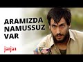 Aramızda Namussuz Var | Janjan