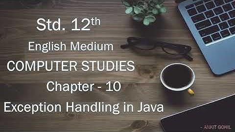 Std. - 12 || Ch. - 10 || Exception Handling in Java || English Medium || GSHEB