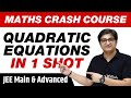 Quadratic Equations in 1 Shot - All Concepts, PYQs Covered | Class 11 | JEE Main & Advanced