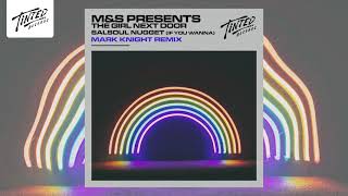 M&amp;S presents The Girl Next Door - Salsoul Nugget (If You Wanna) [Mark Knight Remix]