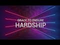 Grace to Endure Hardship - Wes Martin