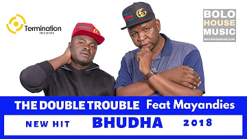 The Double Trouble - Bhudha feat Mayandies [New Hit 2018]