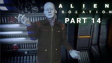 Alien Isolation Walkthrough Part 14 | Where Synthetics Go To Die