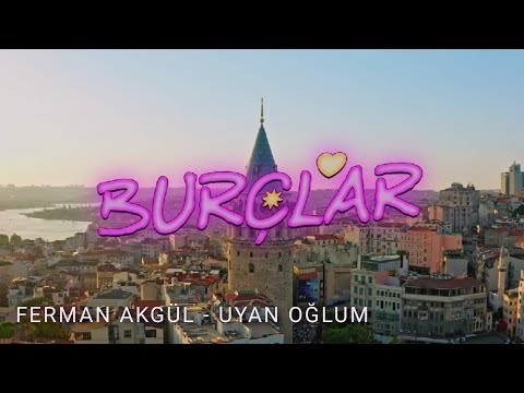 Ferman Akgül - Uyan Oğlum (Burçlar Filmi Soundtrack)