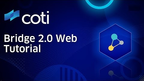 COTI Bridge 2.0 Web App Tutorial