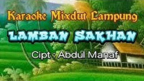 Karaoke Mixdut Lampung LAMBAN SAKHAN
