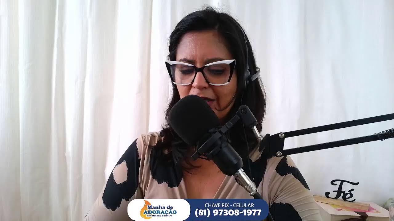 PROGRAMA MANHÃ DE ADORAÇÃO COM DINALVA FERREIRA