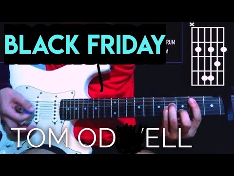 TOM ODELL BLACK FRIDAY CHORDS GUITAR TUTORIAL
