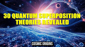 30 Theories About the Universes First Quantum Superposition You’ve Never Heard | Cosmology
