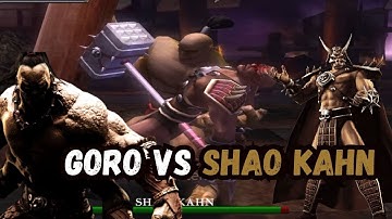 SHAO KAHN VS GORO -- MORTAL KOMBAT SHAOLIN MONKS